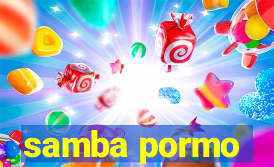 samba pormo